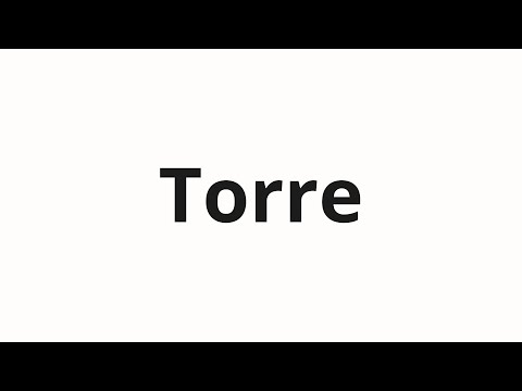 How to pronounce Torre