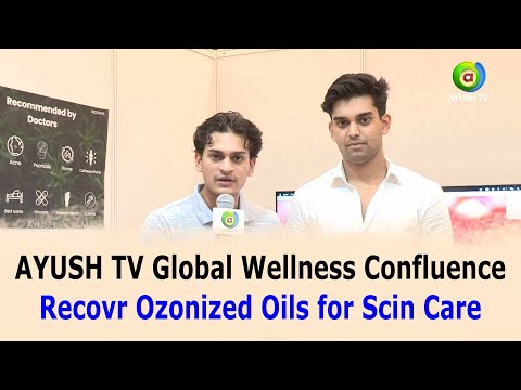 Ayush TV Global Wellness confluence Bangalore | Recover Ozonised Skincar Ointments | #beautytips