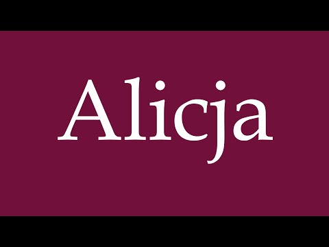 How to Pronounce ''Alicja'' Correctly in German
