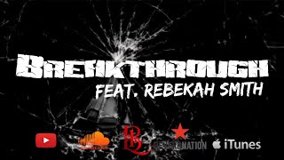 Breakthrough feat. Rebekah Smith