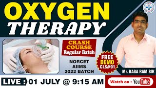 OXYGEN THERAPY || NORCET AIIMS-2022 CRASH COURSE BATCH || FREE DEMO CLASS - 01 || By : B.R.Patel Sir