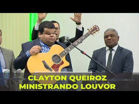 MINISTRANDO LOUVOR - CLAYTON QUEIROZ