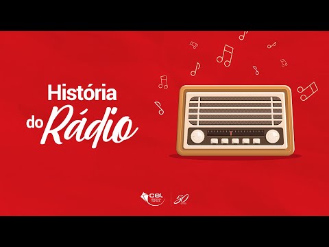 A HISTÓRIA DO RÁDIO