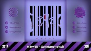 M4xw311 - Go (Instrumental) [2017|369]