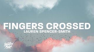 Lauren Spencer-Smith - Fingers Crossed (Lyrics)