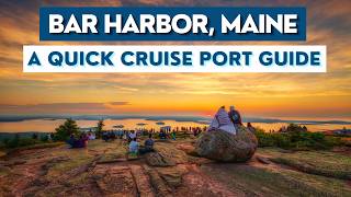 Bar Harbor Maine Cruise Port Guide | Acadia National Park, Whale Watching & More