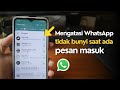 Cara Memperbaiki Notifikasi WhatsApp Yang Tidak Berbunyi Di HP Android