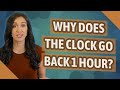 Why does the clock go back 1 hour?