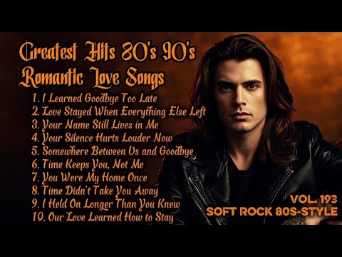 Greatest Hits Romantic Love Songs 💖 Love Songs 80's 90's - Soft Rock Ballads - Playlist Vol.193
