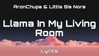 AronChupa &amp; Little Sis Nora - Llama In My Living Room (Lyrics)