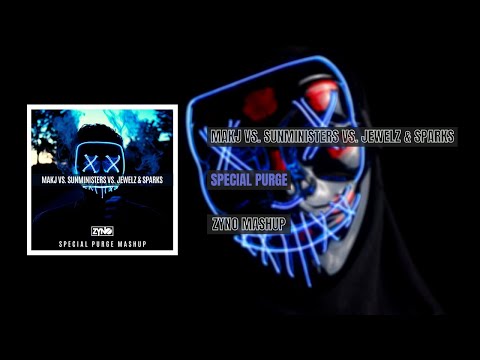 MAKJ vs. Sunministers vs. Jewelz & Sparks - Zyno Purge Mashup