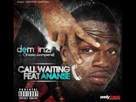 Dem Tinz ft Ananse - Call Waiting