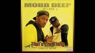 Mobb Deep feat. Melissa J - That's The Thing (Prod. Havoc)
