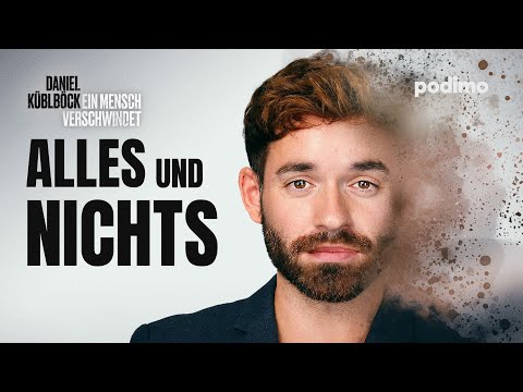 Alles und Nichts | Ein Mensch verschwindet - Daniel Küblböck | S01E07 | Podimo