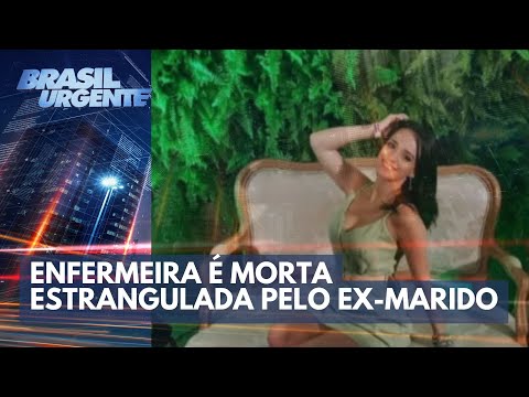 Enfermeira morta: ex-marido é preso e confessa o crime | Brasil Urgente