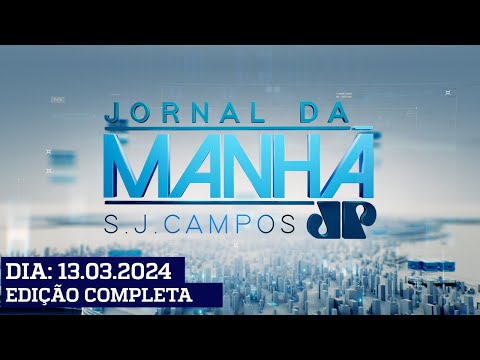 , title : 'Jornal da Manhã - Edição São José dos Campos | 13/03/2024'