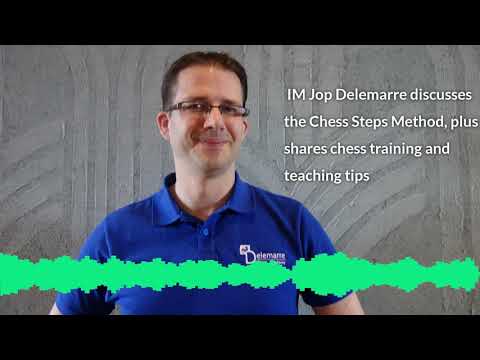 IM Jop Delemarre on the Dutch "Steps Method" for ♟️ improvement+ stories, training and teaching tips