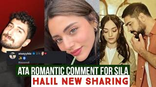 Ata Yildiz Romantic Comment for Sila Turkoglu !Halil Ibrahim Ceyhan New Sharing