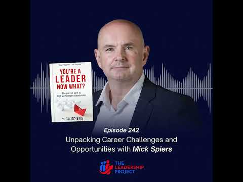 242. Unpacking Career Challenges and Opportunities with Mick Spiers