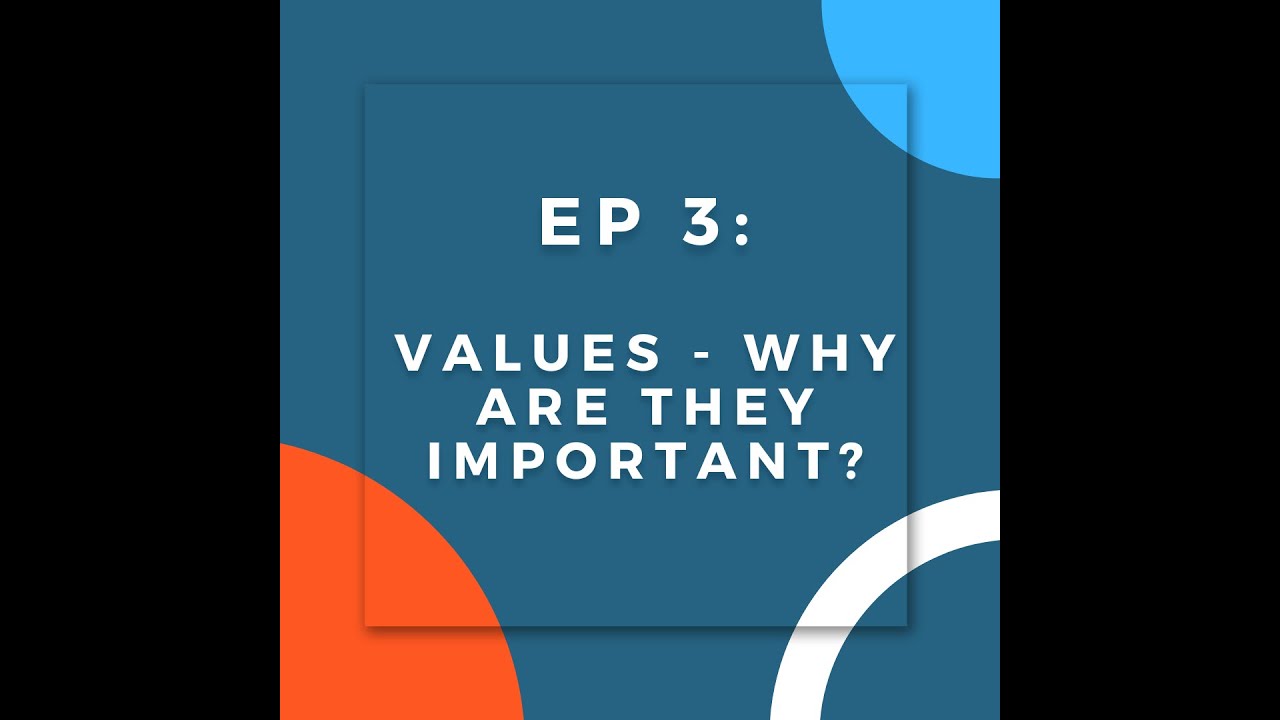 Ep 3: Core Values - Do You Know Yours?