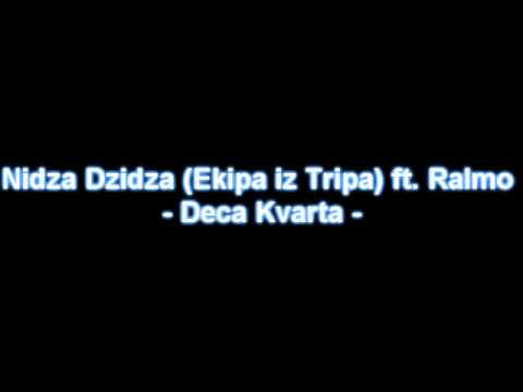 Nidza Dzidza (Ekipa iz Tripa) ft. Ralmo - Deca Kvarta