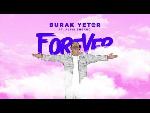 Burak Yeter feat. Alfie Sheard - Forever Young (1 Hour)