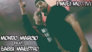 Mondo Marcio - I Miei Motivi feat. Bassi Maestro - Official Video