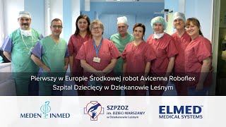Pierwszy w Europie Środkowej robot Avicenna Roboflex w Szpitalu Dziecięcym w Dziekanowie Leśnym