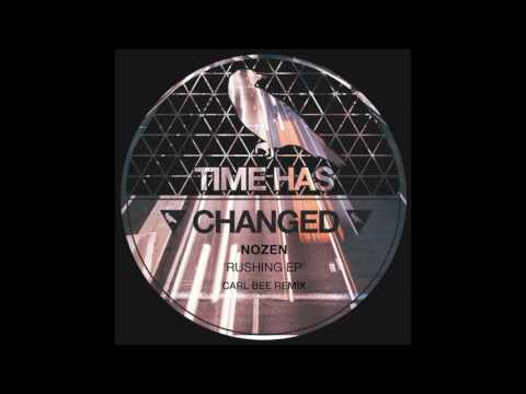 Nozen - Rushing (Carl Bee Remix) - Time Has Changed