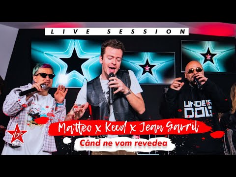 Matteo x Keed x Jean Gavril - Cand Ne Vom Revedea | Live Session