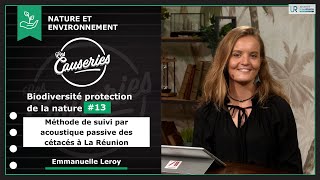 Les Causeries de l’Environnement et du Développement Durable - Biodiversité et protection de la nature #13 – Méthode de suivi par acoustique passive des cétacés à La Réunion