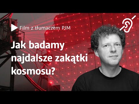 Kosmiczne promieniowanie gamma - skąd pochodzi i do czego możemy je wykorzystać? Z tłumaczem PJM