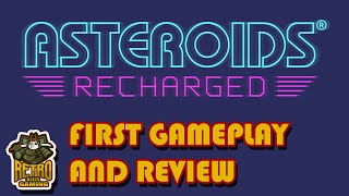 Asteroids Recharged by Atari - Initial Gameplay and Review