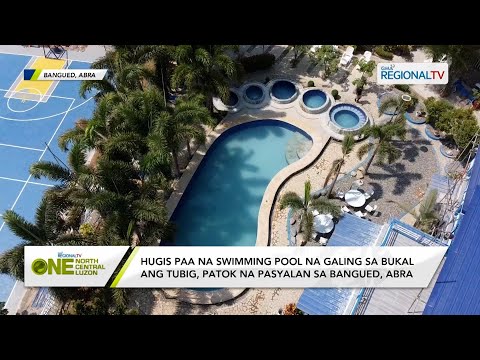 One North Central Luzon: Hugis paa na swimming pool, patok na pasyalan sa Bangued, Abra