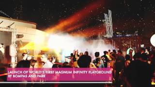World’s First Magnum Infinity Playground – Singapore 2015
