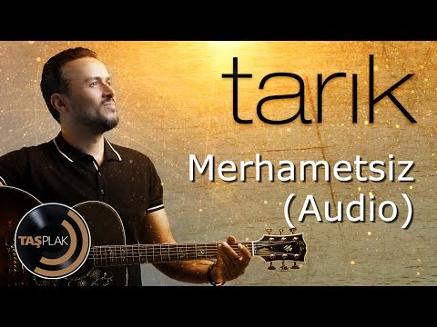 Merhametsiz - Tarık