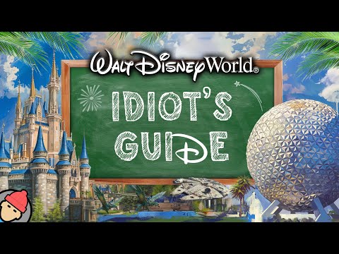 An Idiot's Guide to WALT DISNEY WORLD