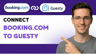 How to Connect Booking.com to Guesty [2026 Full Guide]
