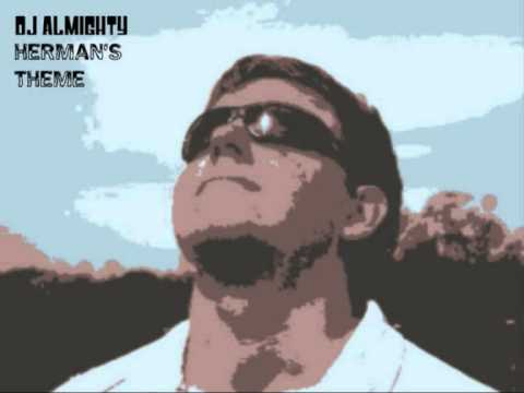 DJ ALMIGHTY - HERMAN'S THEME (Full version)