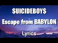 $UICIDEBOY$ - Escape from BABYLON (Lyrics)