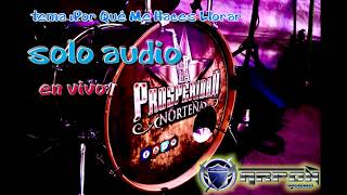 la prosperidad norteña - porque me haces llorar ( lo más nuevo 2020)