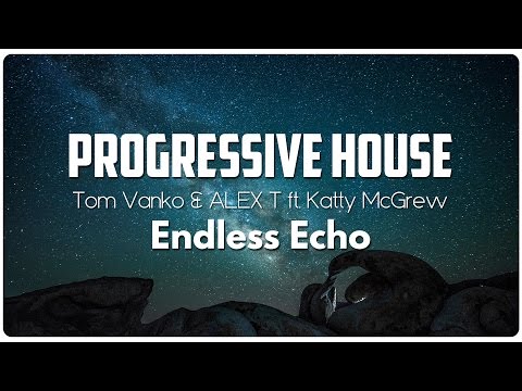 Tom Vanko & ALEX T ft. Katty McGrew - Endless Echo