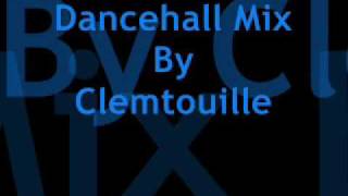 Dancehall Mix By Clemtouille