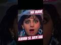 Na Jaane Kahan Se Aayi Hai Chaalbaaz 1989 Film Sridevi