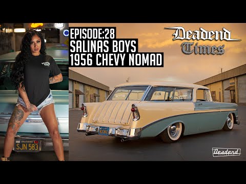 Deadend Times - Episode:28 - Salinas Boys' 56 Chevy Nomad