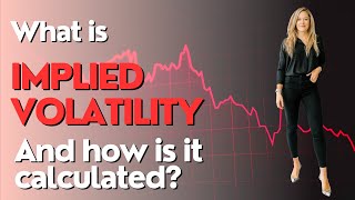 What is Implied Volatility and How is it Calculated?