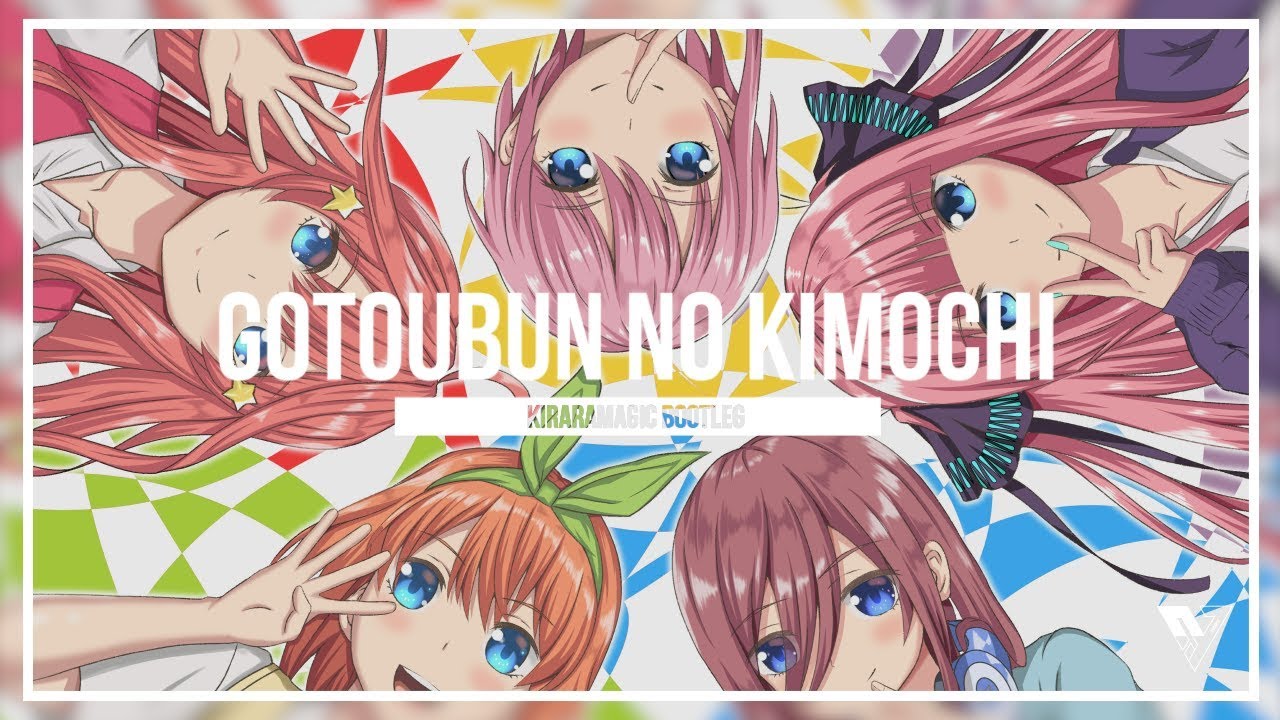 五等分の気持ち(Gotoubun no Kimochi) [KiraraMagic Bootleg]