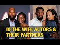 The Wife Actors Their Real Life Partners