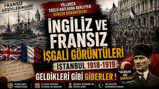 Fransız Arşivlerinden İlk Kez Yayınlanan İstanbul İşgali Görüntüleri 1