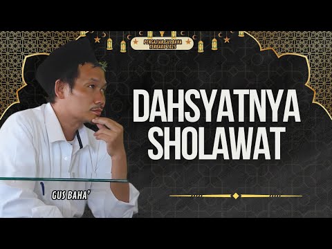 Dahsyatnya Sholawat - Inilah fadhilah sholawat 1000 kali | Gus Baha